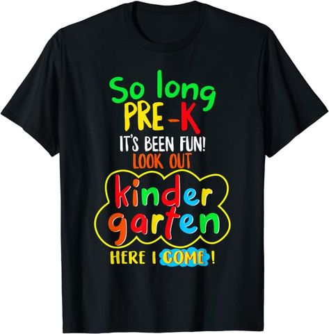 Amazon.com: So Long Pre-K Kindergarten Here I Come Graduation Kids T-Shirt: Clothing Preschool Graduation Theme, Vpk Graduation, Kindergarten Here I Come, Preschool Graduation Party, Cricket Crafts, Diy Sublimation, Grad Shirts, Pre K Graduation, Kids Graduation