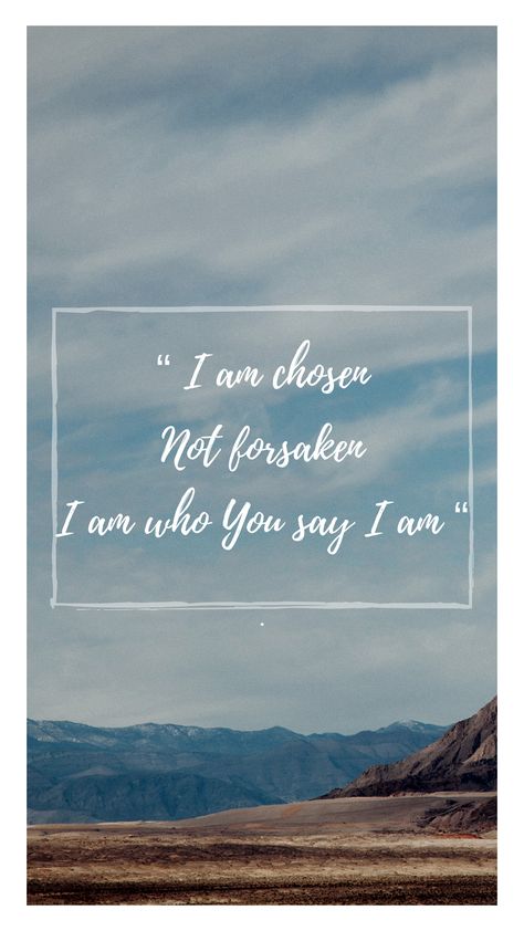 I Am Chosen Tattoo, I Am Chosen Wallpaper, Chosen Tattoo Words, I Am Chosen Not Forsaken, Jesus Light Of The World, Worship Song Lyrics, I Am Chosen, Psalm 63 3, Lead Me To The Cross