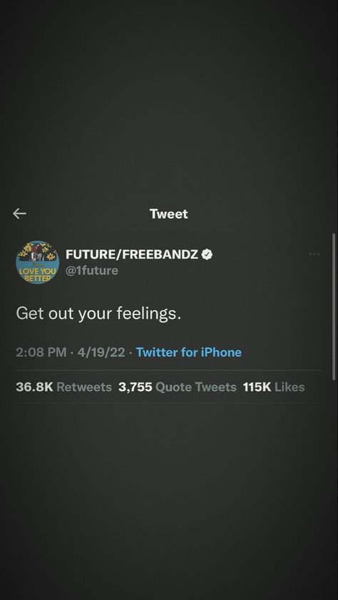 Future Rapper Mindset, Future Tweets Quotes, Nonchalant Tweets Future, Future Quotes Rapper Twitter, Future Twitter Quotes, Future Toxic Quotes Twitter, Future Toxic Quotes, Future Tweets, Toxic Quotes