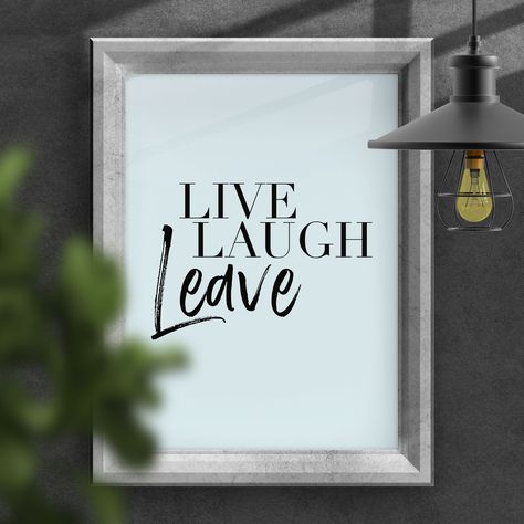 Funny satire Live, Laugh, Leave typography wall art, wall print, wall decor for hallway, living room, kitchen, lounge (Size: A5/A4/A3) Want us to frame your print? Add a frame: https://printswpersonality.etsy.com/uk/listing/809590883/frames-wooden-plastic-polcore-size We only print on the finest quality paper  * Marrutt 265gsm Pro Photo Gloss paper: - A resin based photographic inkjet paper that has an ultra white base colour for clean whites and widest tonal range - It has a strong, glossy emul Wall Decor For Hallway, Decor For Hallway, Kitchen Lounge, Typography Wall, Hallway Living Room, Typography Wall Art, Print Wall Decor, Typography Prints, Wall Art Wall