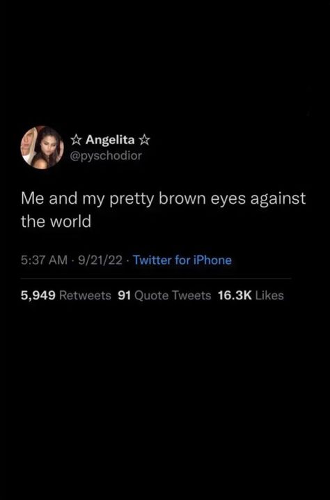 Hoț Girl Quotes Twitter, Brown Eyes Tweets, Face Card Twitter Quotes, Baddie Tweet Post, Jennifer Core, Pretty Face Quotes, Pretty Eyes Quotes, Brown Eye Quotes, Baddie Era