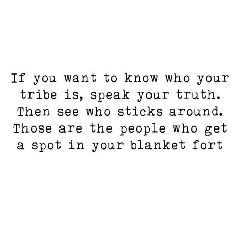 If you want to know who your tribe is... Girl Tribe Quotes, Fort Blanket, Girlfriend Quotes Funny, Tribe Quotes, John Lloyd Young, Path Quotes, Blanket Fort, My Tribe, Pin Ups