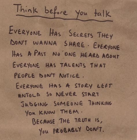 Think before you talk Think Before You Speak, How To Think, Thinking Of Someone, Counseling Activities, Judging Others, Words Matter, Wild Spirit, Life Words, Pretty Quotes