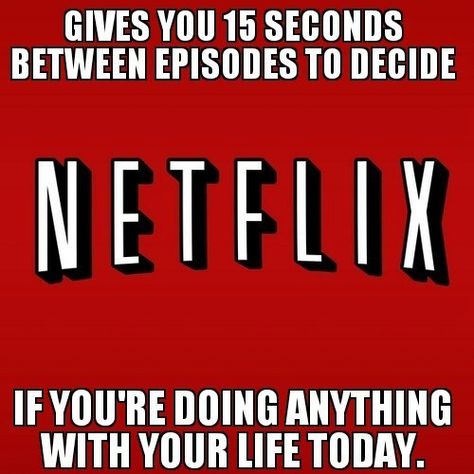 The gap between episodes is almost too real. | 24 Struggles Every Netflix Addict Will Immediately Understand Never Stop Dreaming, Six Feet Under, Have A Laugh, What’s Going On, Look At You, I Smile, Bones Funny, The Words, True Stories