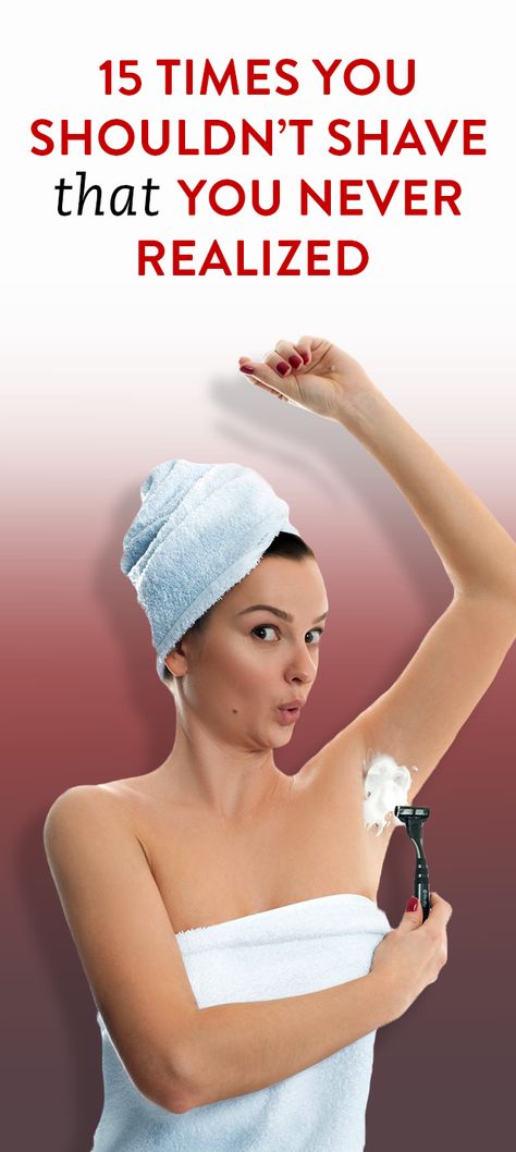 15 Times You Shouldn’t Shave That You Never Realized Proper Shaving For Women, How To Shave Armpits Correctly, Shaving Arms, Epilator Tips, Shaving Bumps, Shaving Tips, Best Shave, Grooming Tips, Body Hair Removal