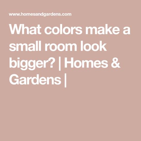 What colors make a small room look bigger? | Homes & Gardens | Wall Colors To Make Room Look Bigger, Colors That Make A Room Look Bigger, Make Small Room Look Larger, Make A Small Room Look Bigger, How To Make A Small Room Look Bigger, Paint Colors To Make A Room Look Bigger, Paint To Make Room Look Bigger, How To Make A Room Look Bigger, Small Room Colors