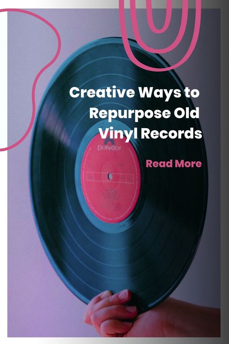 Hand holding a vinyl record with text overlay: "Creative Ways to Repurpose Old Vinyl Records, Read More".