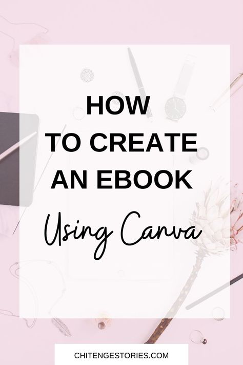 How To Create An Ebook In Canva, Create An Ebook, Pinterest Tutorial, Canva Ebook, Canva Tips, Projects Design, Online Course Creation, Ebook Writing, Create Online Courses