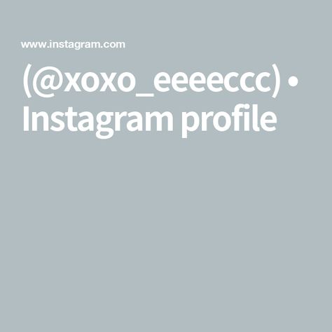 (@xoxo_eeeeccc) • Instagram profile Instagram Profile, Instagram