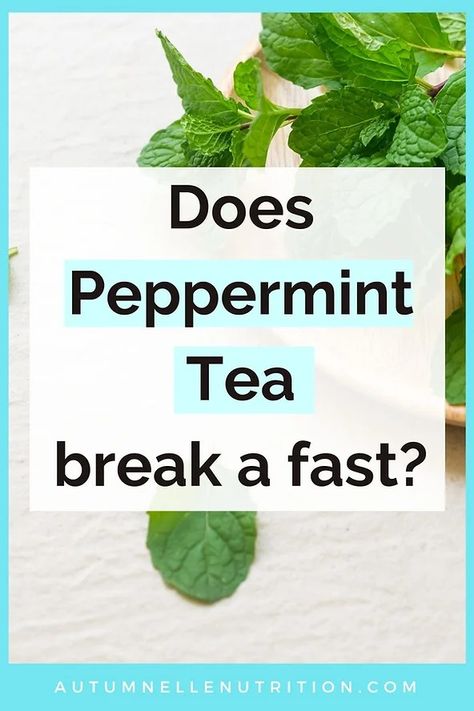 Does Peppermint Tea Break a Fast? [Intermittent Fasting Tips] Intermittent Fasting Tips, Cozy Drinks, Ingredient Labels, Peppermint Tea, Gut Healing, Tea Break, Healthy Eating Recipes, Calorie Counting, Intermittent Fasting