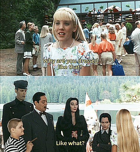 Addams Family Values (1993). T to B: Amanda Buckman (Mercedes McNab), Lurch (Carel Struycken), Pugsley Addams (Jimmy Workman), Gomez Addams (Raúl Juliá), Morticia Addams (Anjelica Huston), & Wednesday Addams (Christina Ricci). Amanda: “Hi. I'm Amanda Buckman. Why are you dressed like that?” Wednesday: “Like what?” Amanda: “Like you're going to a funeral. Why are you dressed like somebody died?” Wednesday: “Wait.” Amanda Buckman, Why Are You Dressed Like That Like What, Wednesday Addams Christina, Wednesday Addams Christina Ricci, Carel Struycken, Raul Julia, Pugsley Addams, Addams Family Values, Gomez Addams