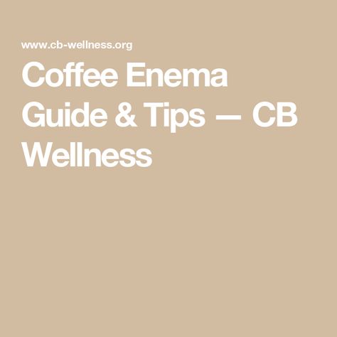 Coffee Enema Guide & Tips — CB Wellness Die Off Symptoms, Coffee Enemas, Signs Of Dehydration, Natural Pain Relievers, Abdominal Discomfort, French Press Coffee Maker, Parasympathetic Nervous System, Coffee Beans, Step By Step Instructions