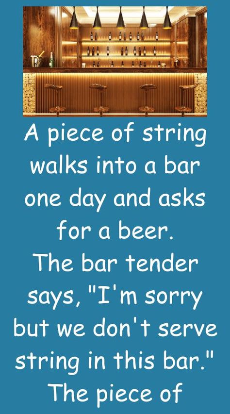 A piece of string walks into a bar one day and asks for a beer funny jokes, short funny jokes, friends funny jokes, #funniest jokes #best jokes, hilarious funny english jokes, memes and jokes #memes #jokes Funny English Jokes, Funniest Jokes, Funny English, Best Jokes, Beer Funny, English Jokes, Jokes Hilarious, Short Jokes Funny, Beer Humor