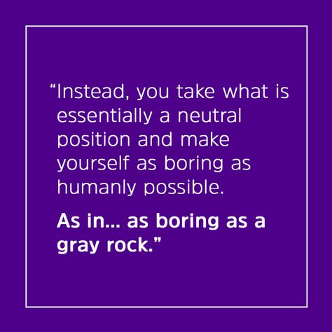 Grey Rock Method Quotes, Gray Rock Method, Dealing With Toxic People, Grey Rock Method, Covert Narcissism, Grey Rock, Rock Quotes, Emotional Vampire, Mental Fitness