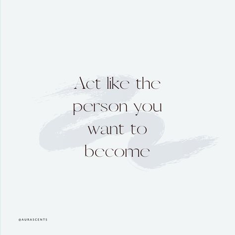 Visualise Your Highest Self Aesthetic, Act Like Who You Want To Become, Act Like The Person You Want To Be, Act Like The Person You Want To Become Wallpaper, Become The Best Version Of Myself, What Would My Higher Self Do Wallpaper, Be The Person You Want To Become, Act Like The Person You Want To Become, I Believe In The Person I Want To Become