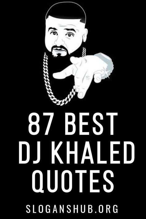 Here is a list of 87 Best DJ Khaled Quotes & Sayings. #Quotes #Sayings #DJKhaled #DJKhaledQuotes Dj Khaled Quotes Inspirational, Dj Khaled Quotes Funny, Dj Quotes Inspiration, Dj Khalid Quotes, Dj Khaled Meme, Khalid Quotes, Dj Khaled Quotes, Selfie Song, Shots Quote