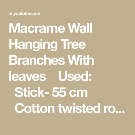 Macrame Wall Hanging Tree Branches With leaves 🍃 Used: 🍃Stick- 55 cm 🍃Cotton twisted rope- 5 mm 🍃26 ropes of 2,5 meters (250cm) 🍃Finished length: 75 cm Friends! 🤗 Who wants to support my channel, you can become a Sponsor or send a small donation through "donationalerts" https://www.donationalerts.com/r/macramessage. Thank you!! 🙏🏻😇 Your help is very important to me at this time.. ❤️ Thanks to all my real sponsors! Heartfelt gratitude 🌸🙌🏻 Друзья, кто хочет поддержать мой канал ... Tree Branches With Leaves, Leaves Macrame, Macrame Earrings Tutorial, Branches With Leaves, Leaf Wall Hanging, Boho Macrame Wall Hanging, Earrings Tutorial, Hanging Tree, Leaf Wall