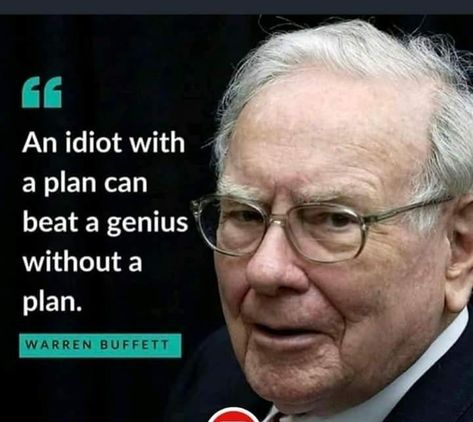 An idiot with a plan can beat a genius without a plan. How To Believe, Older Man, Warren Buffett, Funny Thoughts, Quotes Positive, People Quotes, Entrepreneur Quotes, Quotable Quotes, A Quote