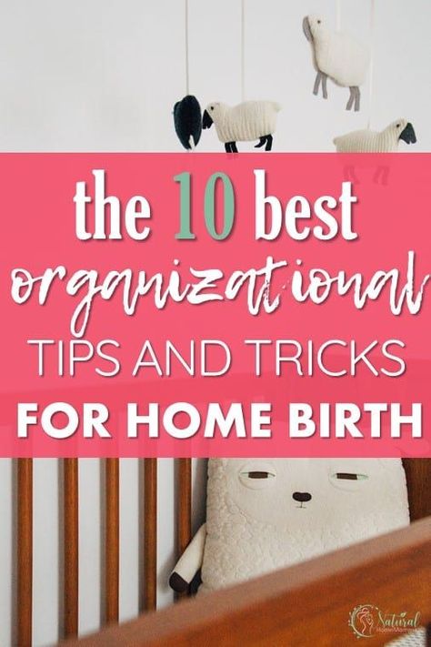 10 of the very best tips and trick to get organized before your home birth.  #home birth #organization Homebirth Supplies, Birth Preparation, Organizational Tips, Third Pregnancy, Childbirth Education, Birth Center, Nursery Organization, Home Birth, Birth Photography