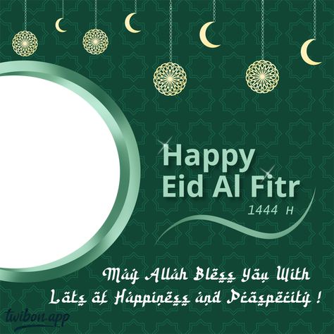 “Happy Eid Al Fitr 1444 H, May Allah bless you with lots of happiness and prosperity.” Eid Al-Fitr mubarak greetings DP picture frame for social media – eid mubarak wishes images عيد الفطر 2023 wishes quotes dp images – Picture Framer twibbonize template twibbon app Eid Mubarak Dp, Quotes Dp, Eid Mubarak Wishes Images, Happy Eid Ul Fitr, Dp Picture, 2023 Wishes, Eid Mubarak Wishes, Happy Eid Mubarak, Eid Ul Fitr