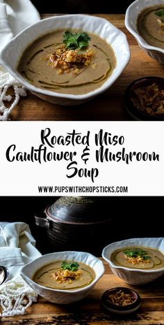 Miso Cauliflower Soup, Cauliflower Mushroom Soup, Purred Soups, Miso Cauliflower, Soup Puree, Cauliflower Mushroom, Roasted Cauliflower Soup, Cauliflower Puree, Soup Vegan