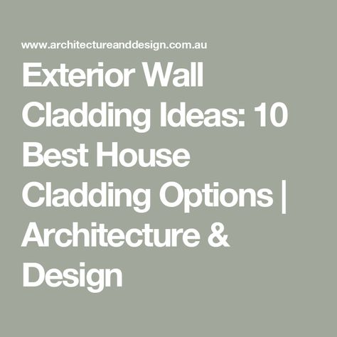 Exterior Wall Cladding Ideas: 10 Best House Cladding Options | Architecture & Design Wall Cladding Designs Exterior, Exterior Wall Cladding Ideas, Wall Cladding Exterior Ideas, Cladding House Exterior, Wall Cladding Ideas, Exterior Cladding Options, Rainscreen Facade, Vinyl Cladding, External Wall Cladding