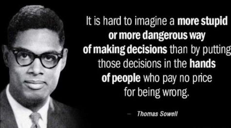 (1) Home / Twitter Decision Making Quotes, Sowell Quotes, Government Quotes, Decision Quotes, Successful People Quotes, Conservative Memes, Thomas Sowell, Beast Quotes, The Wise Men