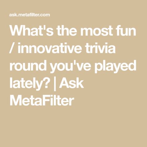 What's the most fun / innovative trivia round you've played lately? | Ask MetaFilter Quiz Ideas, Hosting Ideas, Laura Linney, Fun Trivia, Trivia Night, Theme Song, Trivia, Album Covers, This Year