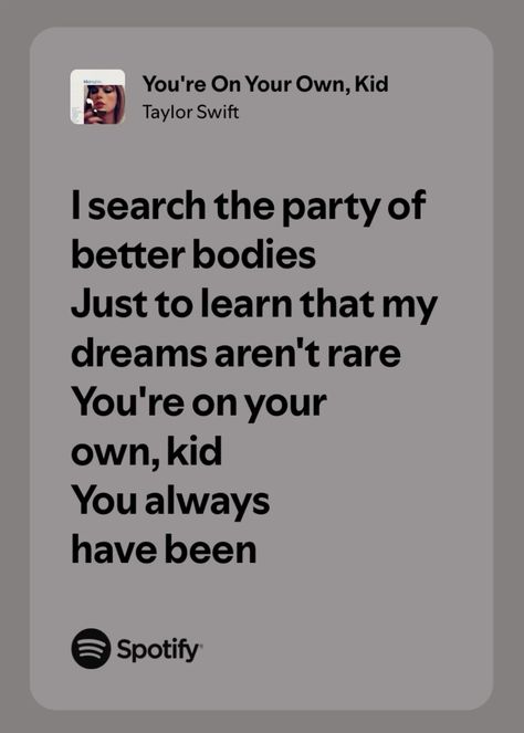 My Taylor Swift Lyric, Me As Lyrics, The One Lyrics Taylor Swift, Relatable Songs Lyrics, Taylor Swift Lyric Spotify, Song Lyric Relatable, Only The Young Taylor Swift Lyrics, Begin Again Taylor Swift Lyrics, Powerful Taylor Swift Lyrics