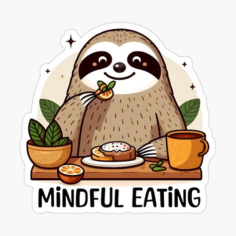 Sloth Eating, Redbubble Stickers, Mindful Eating, What You Eat, Sloth, Mindfulness, Health, For Sale