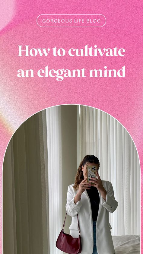 Mindfulness tips for women how to cultivate an elegant mind how to have a better life classy woman tips how to be elegant Woman Tips, Tips For Women, Life Blogs, Style Mistakes, Classy Women, Manners, Better Life, Elegant Woman, Fashion Week