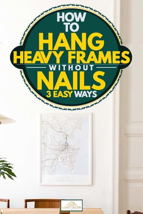 Hanging Pictures Without Nails, Easy Pride Nails, New Style Ideas, Hanging Heavy Pictures, Hanging Multiple Pictures, Picture Hanging Tips, Hanging Pictures On The Wall, Pallet Picture Frames, Wall Decorations For Living Room