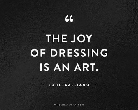 The 50 Most Inspiring Fashion Quotes Of All Time | WhoWhatWear Fashion Quotes Inspirational, Style Quotes, Family Support, Life Quotes Love, Best Inspirational Quotes, John Galliano, Fashion Quotes, What’s Going On, Inspiring Quotes