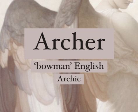 Baby boy name Archer. Romantic boy name Archer. Archer Name Meaning, Archie Name, Archer Name, Archie Name Meaning, Boy Girl Names, Sweet Baby Names, Vintage Names, Best Character Names, Fantasy Names