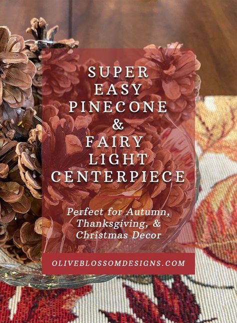 Super Easy Pinecone and Fairy Light Craft Perfect for Autumn, Thanksgiving, and Christmas! Pinecone Christmas Centerpiece, Olive Blossom, Woodland Centerpiece, Diy Seasonal Decor, Pinecone Centerpiece, Christmas Tree Bulbs, Scented Pinecones, Lighted Centerpieces, Diy Pinecone