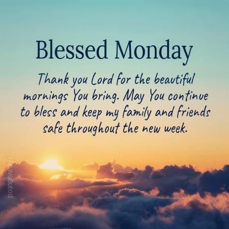 Blessed Monday Morning, Monday Prayers, Have A Lovely Saturday, Blessed Monday, Saturday Pictures, Monday Inspirational Quotes, Monday Quote, Monday Greetings, Good Morning Monday Images