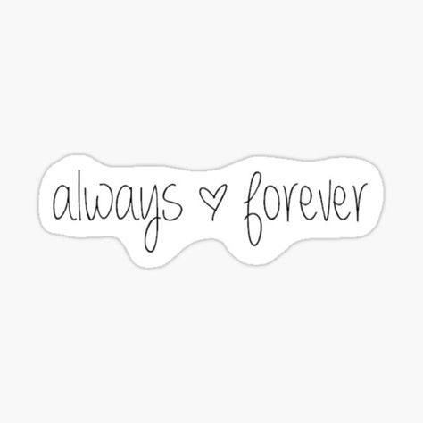 Always And Forever Sticker, Forever Sticker, Always Quotes, Tvd Quotes, Family Stickers, Love Husband Quotes, Tumblr Stickers, Mothers Day Crafts For Kids, Girly Tattoos