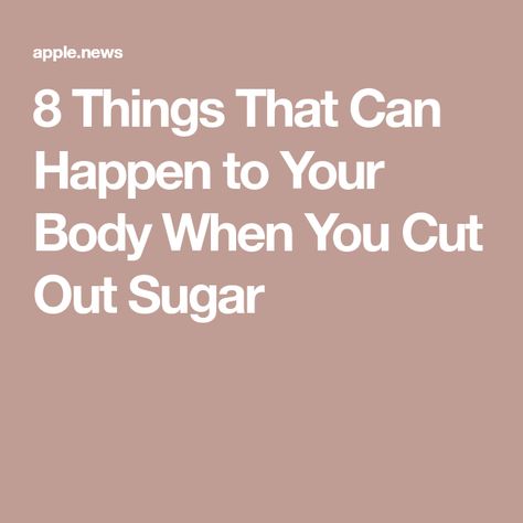 8 Things That Can Happen to Your Body When You Cut Out Sugar How To Cut Out Sugar, Slow Down Metabolism, Cut Out Sugar, Easy Breakfast Brunch, High Carb Foods, Nutrition Guidelines, Dessert Smoothie, No Sugar Diet, Sugar Intake