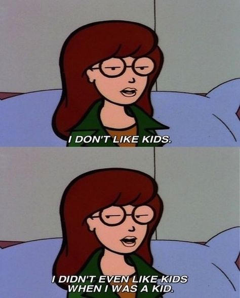 Maybe you just don’t like kids, which people find equally strange. | 18 Things You'll Only Understand If You're A Woman Who Doesn't Want Kids Daria Quotes, Daria Mtv, Daria Morgendorffer, Now Quotes, A Cartoon, Bones Funny, Mtv, Fortnite, A Woman