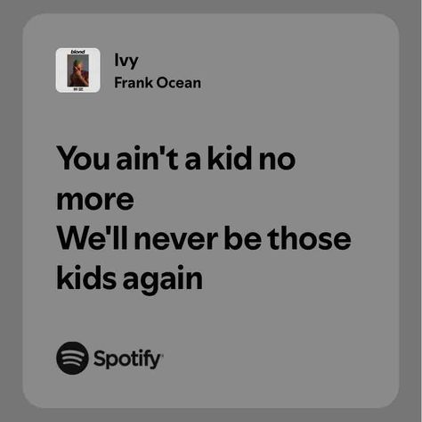 Ivy Frank Ocean Spotify, Frank Ocean Quotes, Frank Ocean Lyrics, Springsteen Lyrics, Frank Ocean Songs, Country Lyrics Quotes, Country Lyrics, Rap Lyrics Quotes, Ocean Quotes