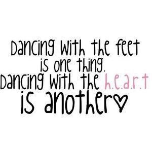 Always Dance with your heart... Ballet Quotes, Dance Motivation, Praise Dance, Dance Forever, Dance Like No One Is Watching, Line Dance, Dance Quotes, Me Too Lyrics, Dance With You