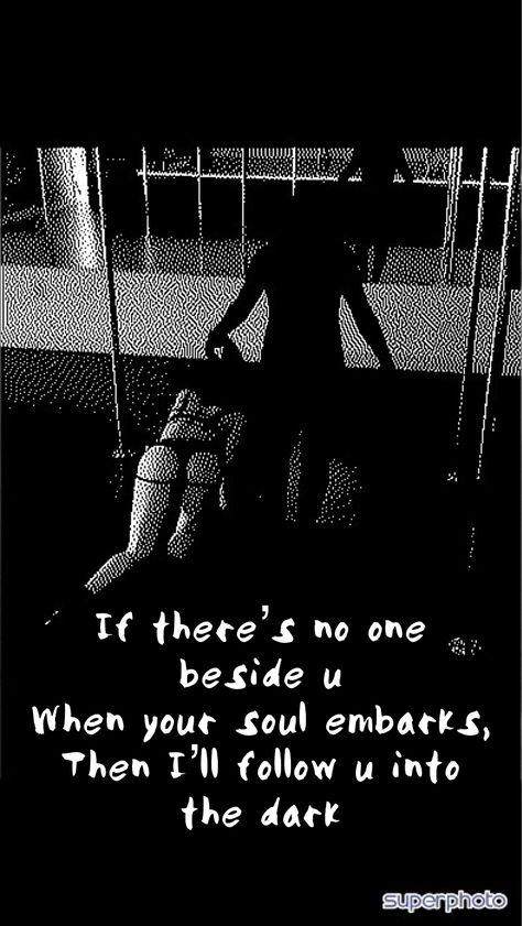 If there’s no one beside you when your soul embarks, then I’ll follow you into the dark. Quote. Sick Quotes, Motivational Quotes Wallpaper, Follow You, Your Soul, Wallpaper Quotes, In The Dark, The Darkest, Motivational Quotes, Poetry