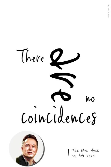 There are no coincidences There Are No Coincidences, No Coincidences, Elon Musk, Famous People, Globe, Created By, Quotes