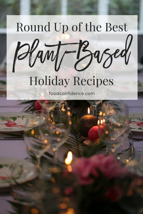 Round Up of the Best Plant-Based Holiday Recipes Vegan Christmas Dinner, Christmas Meals, Vegan Holiday Recipes, Holiday Dinner Table, Vegan Christmas Recipes, Plant Based Snacks, Believe Christmas, Vegan Holidays, Vegan Thanksgiving