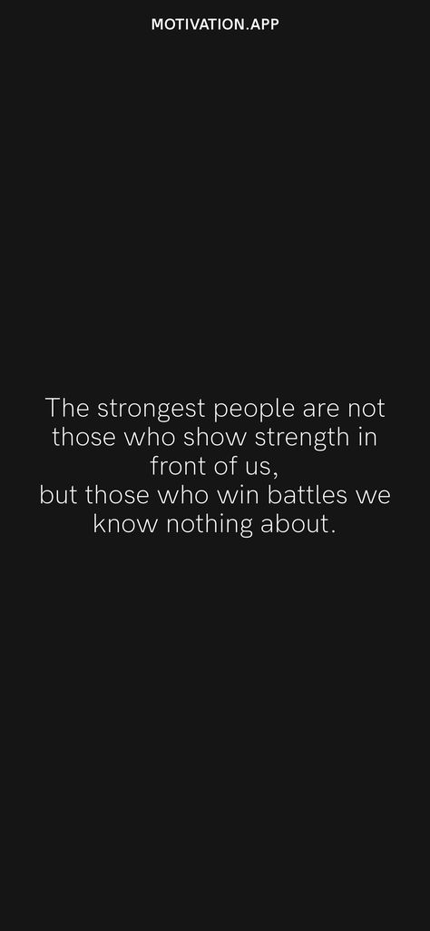 Strong People Quotes, Battle Quotes, Battle Of The Mind, Quotes About Strength And Love, Moments Quotes, Classy Quotes, Motivation App, Cute Inspirational Quotes, Strong Mind