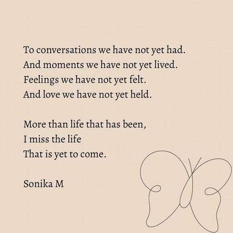 Sonika | Poet & Dreamer on Instagram: "We look back so often. And we dwell in the past. But what about everything that is yet to unfold. Don’t you want that beauty, your heart to hold? Here’s to all the moments we are yet to live. All the love we are yet to fall in. All the feelings we are yet to feel. And all the places we are yet to have been. #untroddenpaths #poetry #lovepoems #unexpected #mystery #journeyoflife #lifequotes #midnightscribbles #midnightthoughts #3ampoems #3amthoughts Poems About Falling In Love Unexpectedly, Fall In Love Quotes Unexpected, Falling In Love Quotes Unexpected, Unexpected Quotes, Unexpected Love Quotes, Midnight Thoughts, Unexpected Love, 3am Thoughts, Falling In Love Quotes