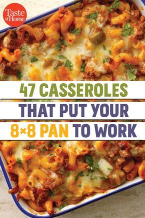 47 Casseroles That Put Your 8x8 Pan to Work Easy Recipes For 2 Dinner, Casseroles For 8x8 Pan, Recipes For 8x8 Pan, Easy Work Dinners, Baking Pan Dinners, Get Well Meals Dinners Families, 8x8 Pan Dinner Recipes, 8x8 Freezer Meals, Main Dish Recipes For Two