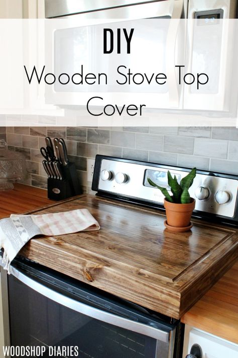 How to maximize your counter space by building a DIY wooden stove top cover Wooden Cover For Stove Top, Wooden Gas Stove Top Cover, Washer And Dryer Top Cover Diy, Diy Stovetop Cover, Stovetop Cover Designs, Dryer Top Cover, Wooden Stove Top Cover, Diy Noodles, Stove Covers