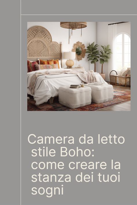 Camera da letto stile Boho, camera da letto accogliente, stile boho arredamento, stile boho chic, stile bohemien, stile bohemien arredamento, stile boho chic casa Stile Boho Chic, Boho Chic, Lifestyle