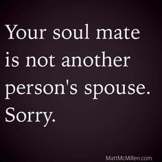 Yet you both cheated on your souses with each other and then divorced them, splitting up not one BUT two families then married each other. DISGUSTING. Other Woman Quotes, Cheater Quotes, Cheating Quotes, Best Marriage Advice, Divorce Quotes, Soul Mate, Truth Hurts, Men Quotes, A Quote